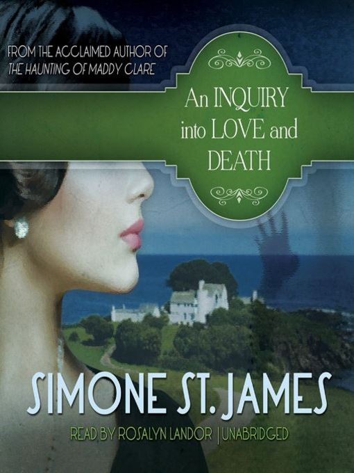 Title details for An Inquiry into Love and Death by Simone St. James - Wait list